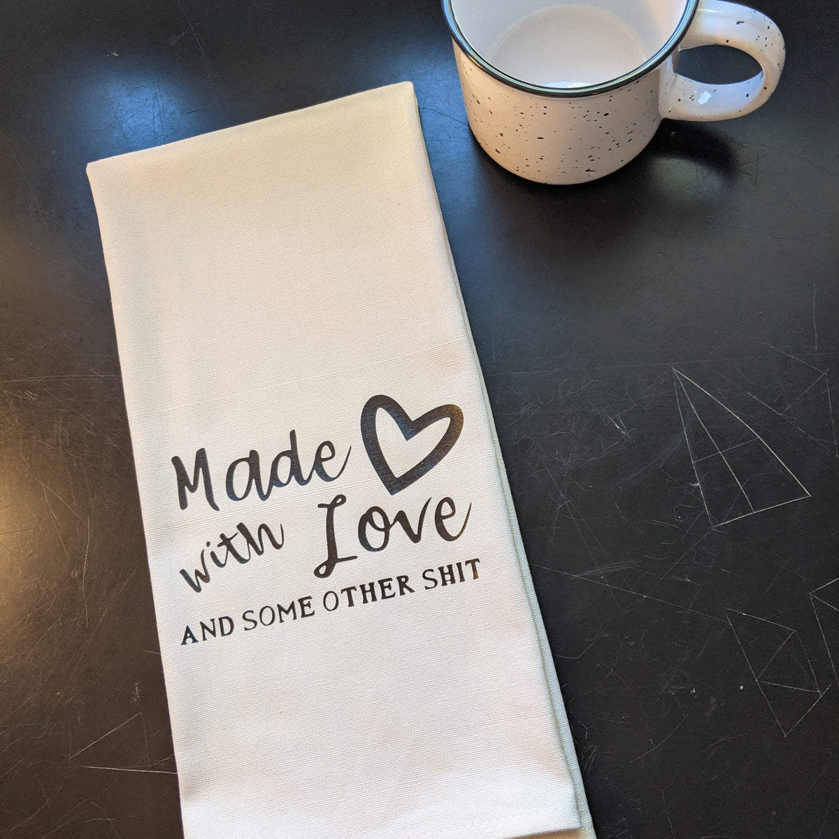 Funny Tea Towel, Made With Love and Some Other Shit, Kitchen Towel