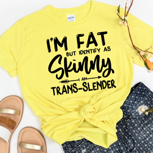 I Am Chubby But Identify As Skinny I Am A Trans-Slender Funny