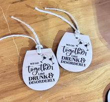 Load image into Gallery viewer, This Christmas, commemorate your friendship with this Funny Stemless wine glass Christmas ornament that says... &quot;We go together like Drunk &amp; Disorderly&quot;  Just like you and your BFF, this ornament is perfectly imperfect. Made of wood, it features a custom hand-made design that is unique onlly for you!! Whether you&#39;re hanging it on your own tree or giving it as a gift, this ornament is sure to make ya laff every time you &amp; your BFF sees it! 