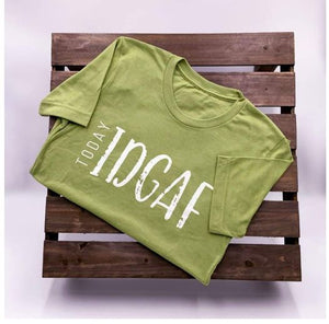 FUNNY   "Today IDGAF" t-shirt Unisex tee