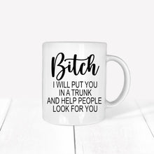Load image into Gallery viewer, Funny sarcastic sassy smart-ass Bitch coffee/tea mug. , Be crazy, be sassy, be smart-assy!! And get one for your friends that are just like you, you know who they are!! It&#39;s a great gag gift for anyone with a sense of humor.  15oz