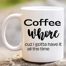 Load image into Gallery viewer, Coffee Whore Funny Coffee Cup Mug