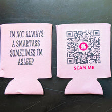 Load image into Gallery viewer, SET of 4 = Funny &quot;I&#39;m not always a smarta**, sometimes I&#39;m asleep&quot; DRINK COOZIE PINK