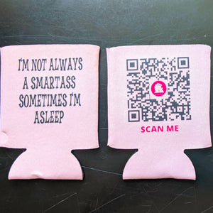 SET of 4 = Funny "I'm not always a smarta**, sometimes I'm asleep" DRINK COOZIE PINK