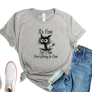 HILARIOUS "It's fine, I'm fine, Everything's FINE" CAT t-shirt unisex tee