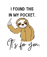 Load image into Gallery viewer, How many times a day do u do this?? Or really really want too?? Yep, me too!! So, here&#39;s a hoodie that u can wear to let all the f***ers know what you&#39;re thinking about the situation!! LOL  &quot;I found this in my pocket (insert middle finget sloth) it&#39;s for you&quot;!!!  Bella Canvas soft hoodies Unisex, Blue &amp; Yellow/Gold  Machine wash inside out.