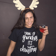 Load image into Gallery viewer, FUNNY &#39;Drink-up Grinches it&#39;s Christmas&#39; Unisex T-shirt Men/Women