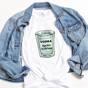 Funny "VODKA, Happy Water For FUN People" white t-shirt UNISEX