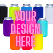 Load image into Gallery viewer, CUSTOM CAN COOZIES - WE PRINT YOUR DESIGN - FRONT and/or BACK