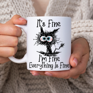HILARIOUS "It's fine, I'm fine, Everything's FINE" CAT coffee MUG