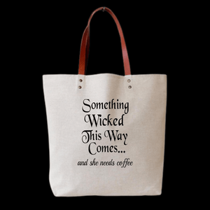 FUNNY HALLOWEEN tOTE bag says..."Something Wicked this way Comes"